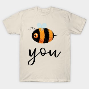 Be (Bee) You Cute Funny Gift Women Men Kids Boys Girls T-Shirt